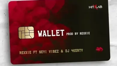 Rexxie ft. Seyi Vibez, DJ 4kerty – Wallet