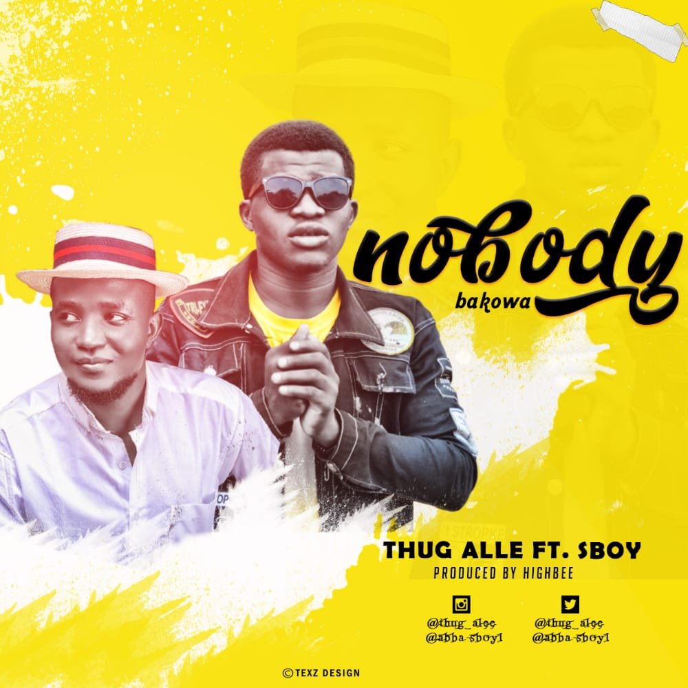 [Music] Thug Alee ft. SBoy – Nobody (Prod. by Highbee)