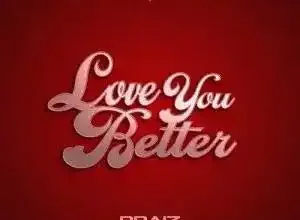 Praiz – Love You Better