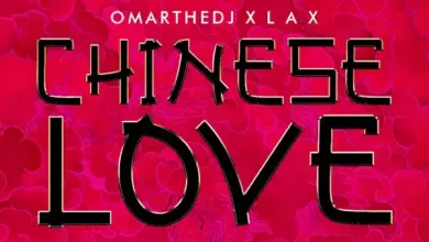 OmarTheDJ – Chinese Love Ft. L.A.X