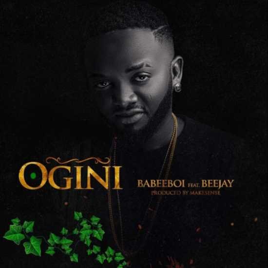 MUSIC: Babeeboi Ft. Beejay Danjuma – Ogini