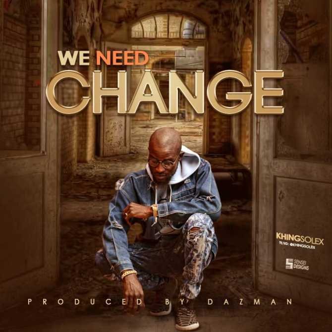 Music + Video: Khing Solex – We Need Change