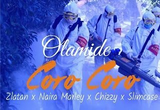 [Music] Olamide Ft. Zlatan × Naira Marley, Chizzy & Slimcase Coro Coro