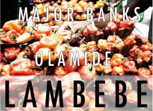 [Music] Major Banks & Olamide – Lambebe