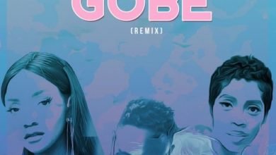 [Music] L.A.X – Gobe (Remix) ft. Tiwa Savage, Simi