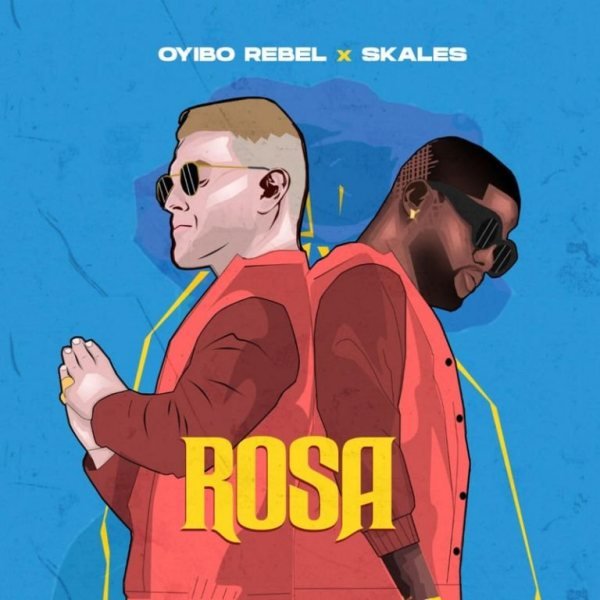 [Music] Oyibo Rebel ft. Skales – Rosa