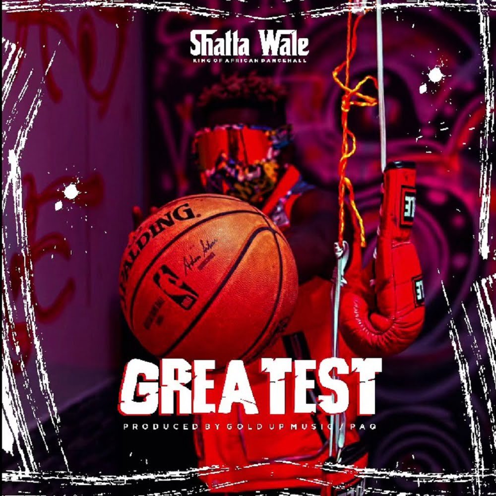 [Music] Shatta Wale – Greatest