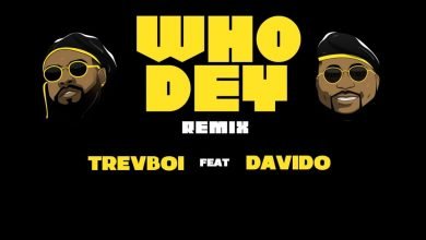 Trevboi ft. Davido – Who Dey (Remix) [Mp3 Download]