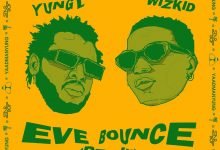 [Music] Yung L & Wizkid - Eve Bounce (Remix)