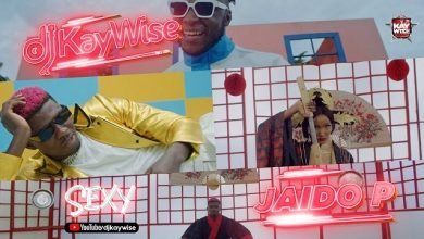 [Video] DJ Kaywise – Sexy ft. Jaido P