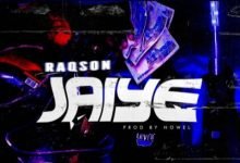 Raqson – Jaiye (Prod by Nowel) [Mp3 Download]