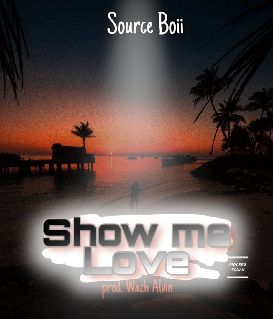 Source Boii - Show Me Love [Mp3 Download]