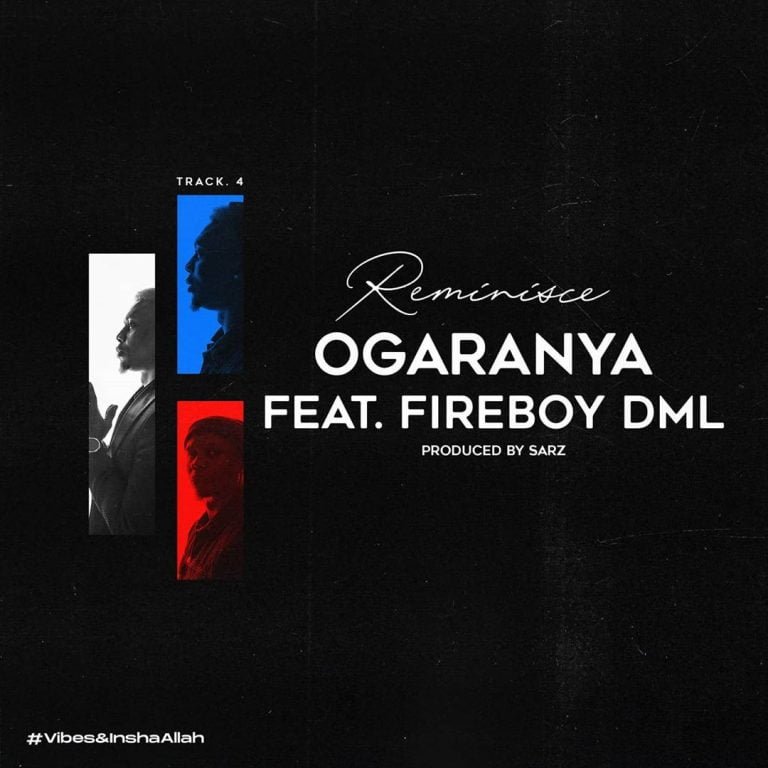 Reminisce – Ogaranya ft. Fireboy DML [Mp3 Download]