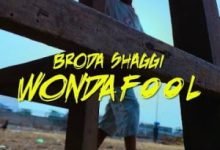Broda Shaggi – Wonda Fool [Mp3 Download]
