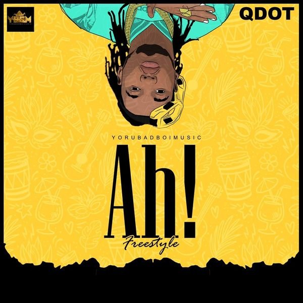 [Music] Qdot – Ah! (prod. 2TBoyz)