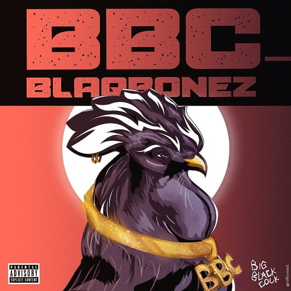 Blaqbonez – BBC (Big Black Cock)