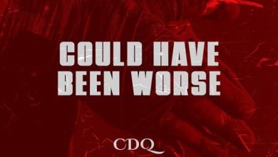 CDQ – Could Have Been Worse [Mp3 Download]