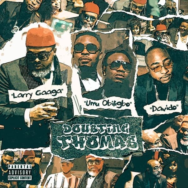 Larry Gaaga – Doubting Thomas Ft. Davido, Umu Obiligbo [Mp3 Download]