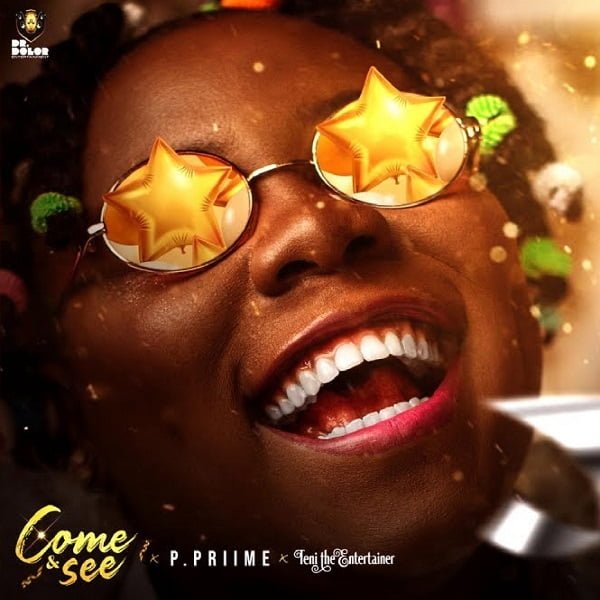 P Priime Ft. Teni – Come And See [Mp3 Download]