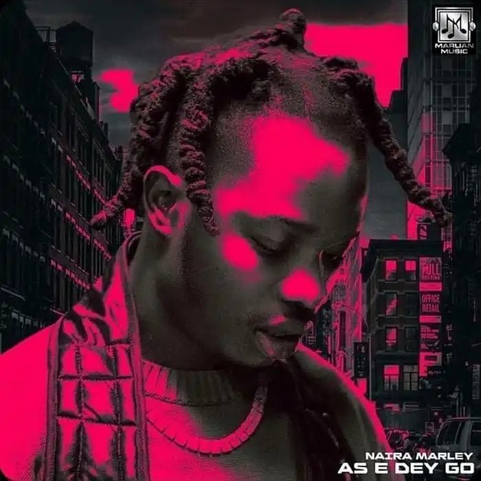 Naira Marley – As E Dey Go [Mp3 Download]