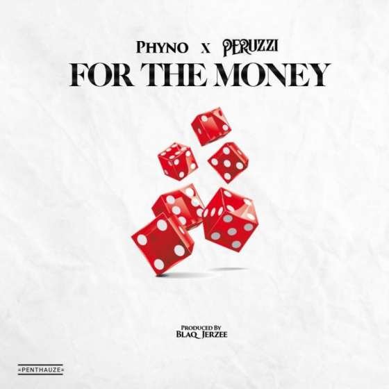 Phyno Ft. Peruzzi – For The Money [Mp3 Download]