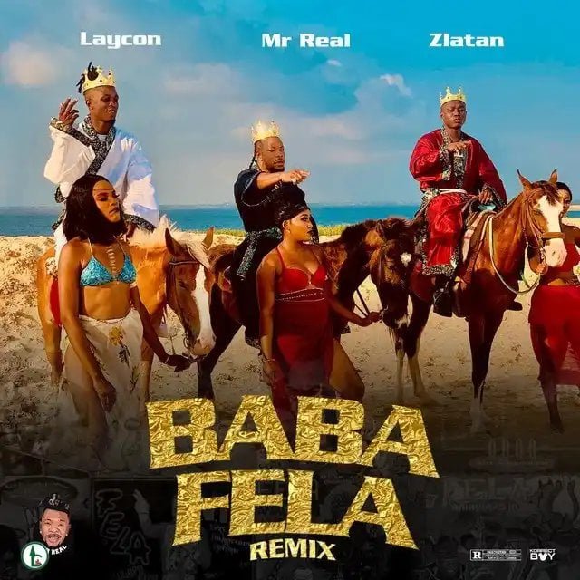 Mr Real Ft. Laycon & Zlatan – Baba Fela (Remix) [Mp3 Download]