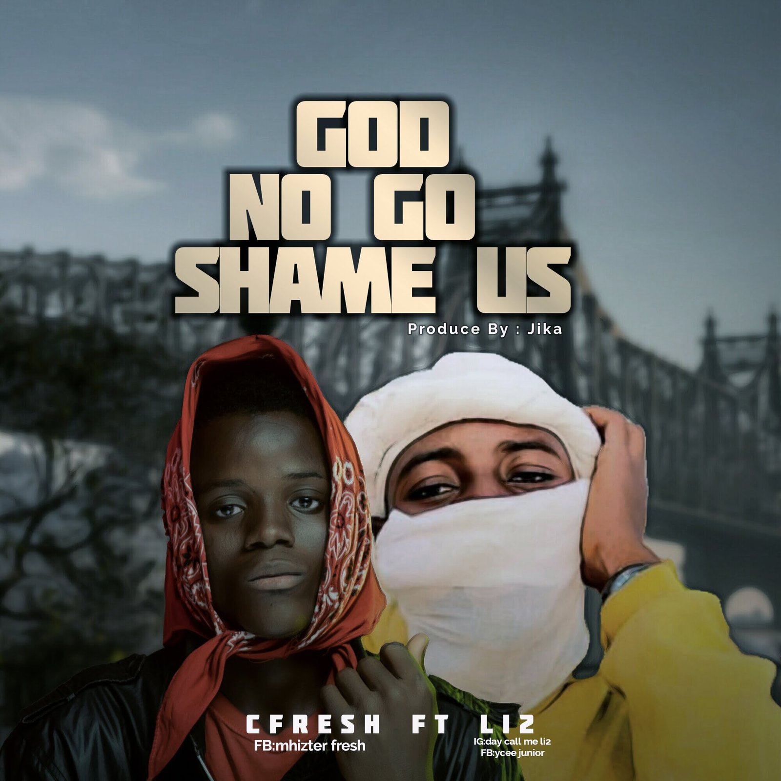 Li2 Ft. Cfresh - God No Go Shame Us [Mp3 Download]