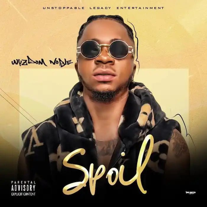 Wyzdom Noble – Spoil [Mp3 Download]