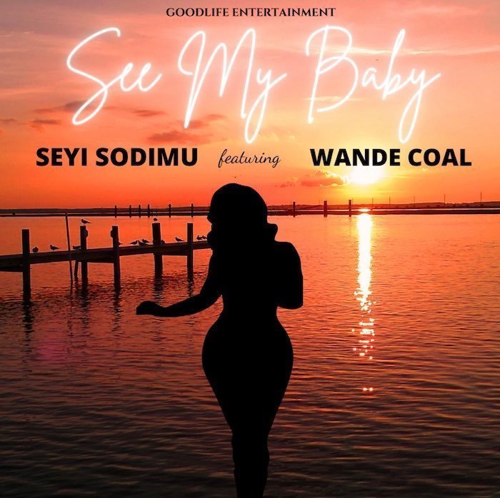 Seyi Sodimu Ft. Wande Coal – See My Baby [Mp3 Download]
