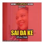 Real DBB - SAI DA KE (Official Audio) 2021