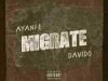 Ayanfe – Migrate ft. Davido