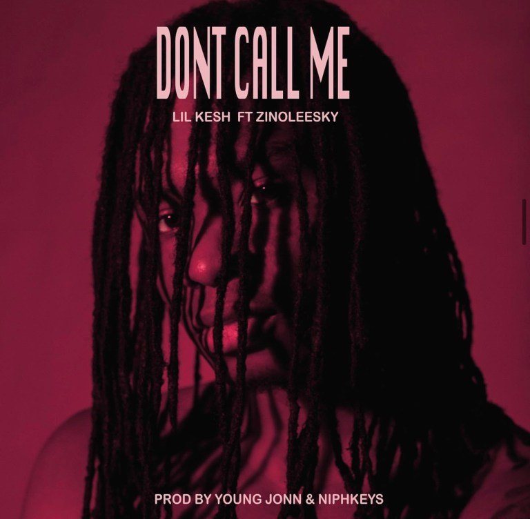 Lil Kesh ft. Zinoleesky – Don’t Call Me