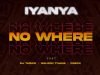 Iyanya – No Where Ft. DJ Tarico, Nelson Tivane, Preck