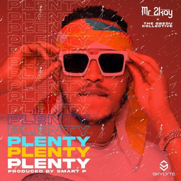 Mr 2kay – “Plenty”