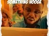 The Hit Maker – Something Hooge Ft. Mr Funny & Altrayd
