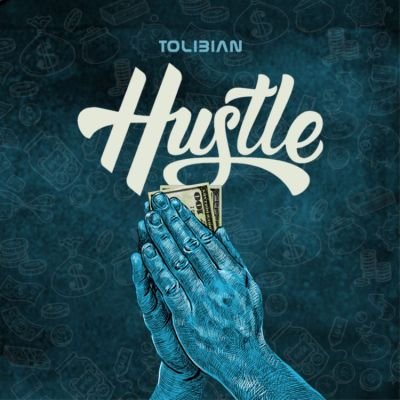 Tolibian – Hustle