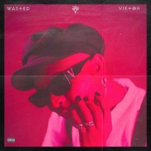 Viktoh – Wasted