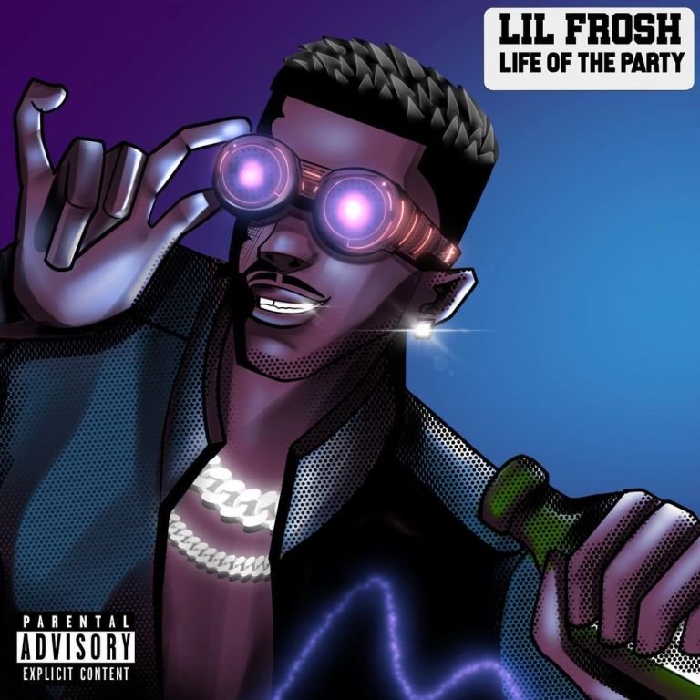 Lil Frosh – (LOTP) Life Of The Party