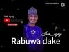 Isah Ayagi - Rabuwa Dake