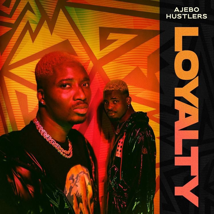 Ajebo Hustlers – Loyalty (Freestyle)