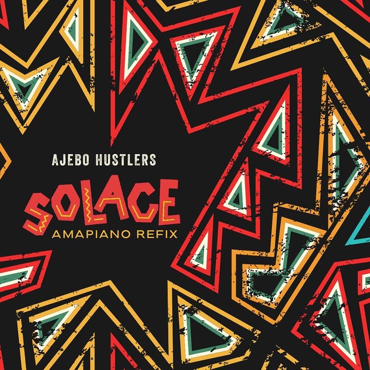 Ajebo Hustlers – Solace (Amapiano Refix)