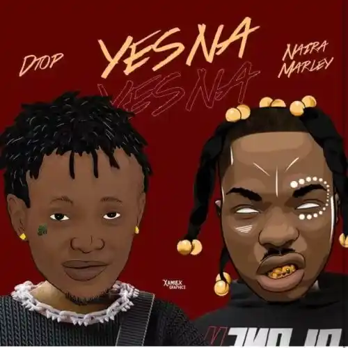 DTop ft Naira Marley – Yes Na