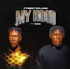 Fynest Roland ft. CDQ — My Hood