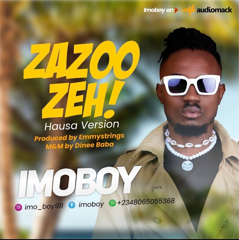 ImoBoy – Zazoo Zeh (Hausa Version)