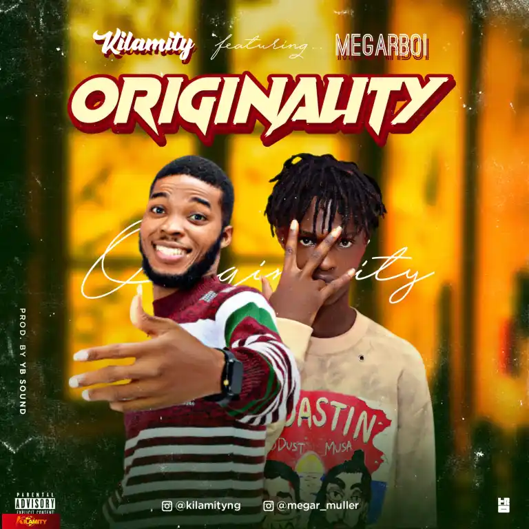 Kilamity Ft. MegarBoi – Originality