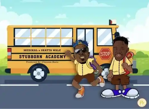 Medikal – Stubborn Academy Ft. Shatta Wale