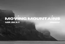 Mr 2kay – Moving Moutains