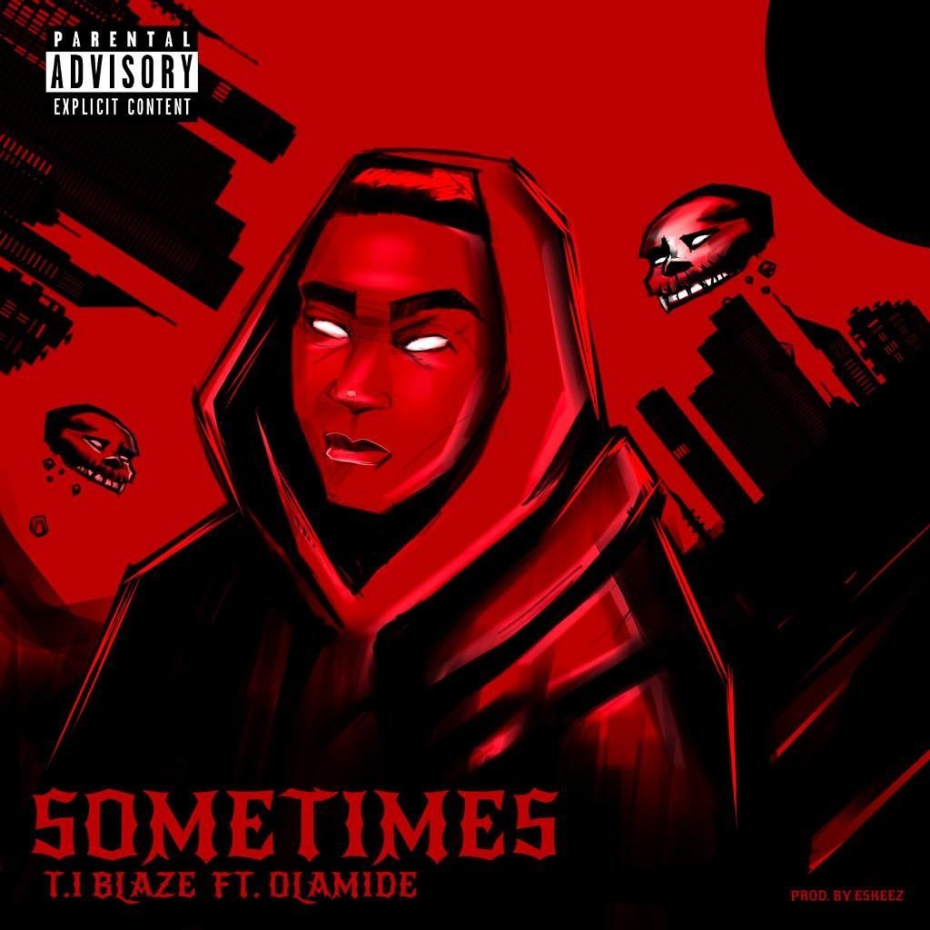 T.I Blaze ft Olamide – Sometimes (Remix)