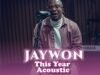 Jaywon – This Year (Acoustic Version)