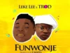 Leke Lee – Funwonje Ft. Trod